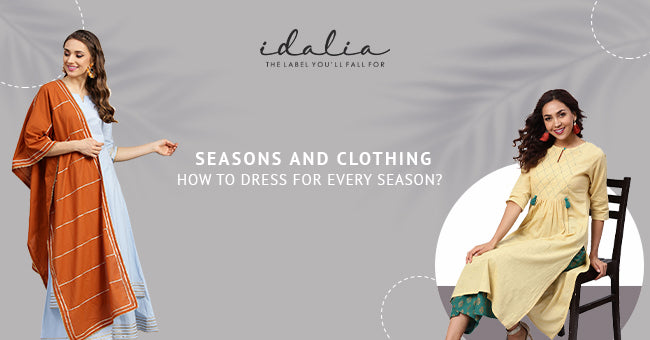 Seasons And Clothing: How To Dress For Every Season? – Idalia.in